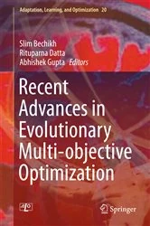Book cover of Recent Advances in Evolutionary Multi-objective Optimization by Slim Bechikh