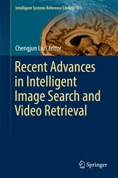 Book cover of Recent Advances in Intelligent Image Search and Video Retrieval by Chengjun Liu