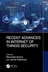 Book cover of Recent Advances in Internet of Things Security by Mourade Azrour