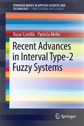 Book cover of Recent Advances in Interval Type-2 Fuzzy Systems by Oscar Castillo