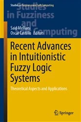 Book cover of Recent Advances in Intuitionistic Fuzzy Logic Systems by Said Melliani