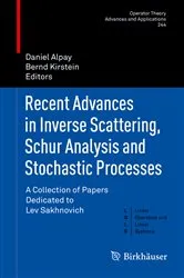 Book cover of Recent Advances in Inverse Scattering, Schur Analysis and Stochastic Processes by Daniel Alpay