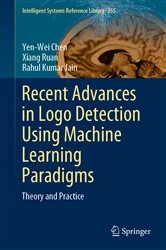 Book cover of Recent Advances in Logo Detection Using Machine Learning Paradigms by Yen-Wei Chen