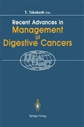 Book cover of Recent Advances in Management of Digestive Cancers by Toshio Takahashi