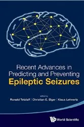 Book cover of Recent Advances In Predicting And Preventing Epileptic Seizures - Proceedings Of The 5th International Workshop On Seizure Prediction by Ronald Tetzlaff