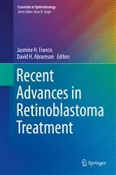 Book cover of Recent Advances in Retinoblastoma Treatment by Jasmine H. Francis