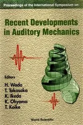 Book cover of Recent Developments In Auditory Mechanics: Proceedings Of The International Symposium by K Ikeda