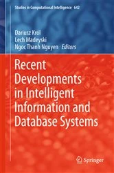 Book cover of Recent Developments in Intelligent Information and Database Systems by Dariusz Król