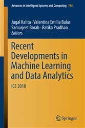 Book cover of Recent Developments in Machine Learning and Data Analytics by Jugal Kalita