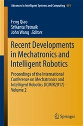 Book cover of Recent Developments in Mechatronics and Intelligent Robotics by Feng Qiao