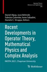 Book cover of Recent Developments in Operator Theory, Mathematical Physics and Complex Analysis by Daniel Alpay