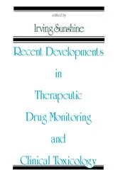 Book cover of Recent Developments in Therapeutic Drug Monitoring and Clinical Toxicology by Irving Sunshine