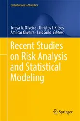 Book cover of Recent Studies on Risk Analysis and Statistical Modeling by Teresa A. Oliveira