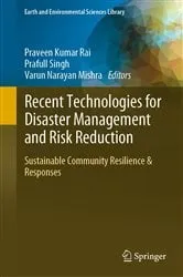 Book cover of Recent Technologies for Disaster Management and Risk Reduction by Praveen Kumar Rai