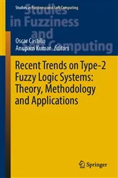Book cover of Recent Trends on Type-2 Fuzzy Logic Systems: Theory, Methodology and Applications by Oscar Castillo