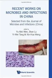 Book cover of Recent Works On Microbes And Infections In China: Selected From The Journal Of Microbes And Infections (China) by Yu-mei Wen