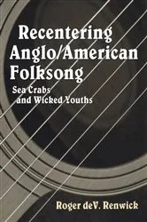 Book cover of Recentering Anglo/American Folksong by Roger deVeer Renwick
