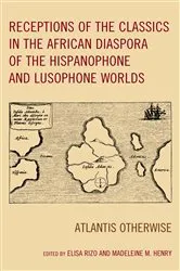 Book cover of Receptions of the Classics in the African Diaspora of the Hispanophone and Lusophone Worlds by Elisa Rizo