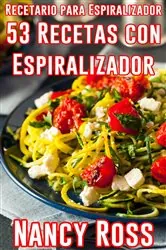 Book cover of Recetario para Espiralizador by Nancy Ross