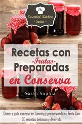 Book cover of Recetas con Frutas Preparadas en Conserva by Sarah Sophia