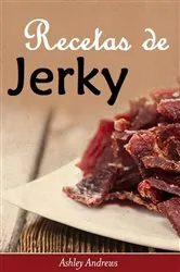 Book cover of Recetas de Jerky (Carne Seca) by Ashley Andrews