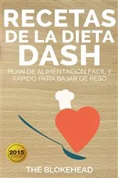 Book cover of Recetas de la dieta Dash: plan de alimentación fácil y rápido para bajar de peso by The Blokehead