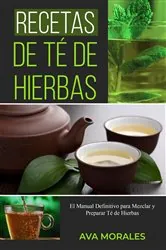 Book cover of Recetas  de Té de  Hierbas by Ava Morales