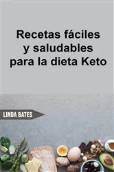 Book cover of Recetas fáciles y saludables para la dieta Keto by Brizeida Rosas