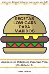 Book cover of Recetas Low Carb Para Maridos by Ariane Zabaleta