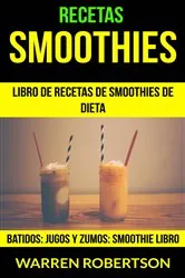 Book cover of Recetas: Smoothies: Libro de Recetas de Smoothies de Dieta (Batidos: Jugos y Zumos: Smoothie Libro) by N/A