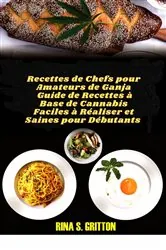 Book cover of Recettes de Chefs pour Amateurs de Ganja by Rina S. Gritton