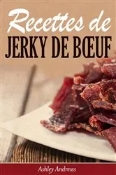 Book cover of Recettes de jerky de bœuf by Ashley Andrews