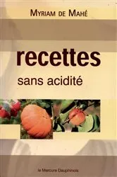 Book cover of Recettes sans acidité by Myriam de Mahé