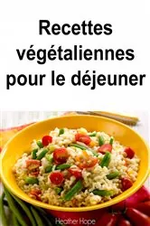 Book cover of Recettes végétaliennes pour le déjeuner by N/A