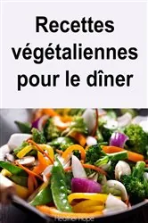 Book cover of Recettes végétaliennes pour le dîner by Heather Hope