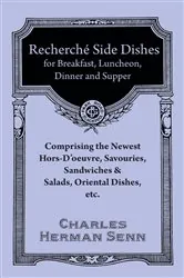 Book cover of RechercheÌ EntreÌes - A Collection of the Latest and Most Popular Dishes by Charles Herman Senn