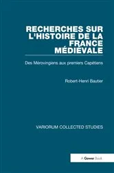 Book cover of Recherches sur l'histoire de la France Médiévale by Robert-Henri Bautier