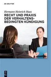 Book cover of Recht und Praxis der verhaltensbedingten Kündigung by Hermann Heinrich Haas