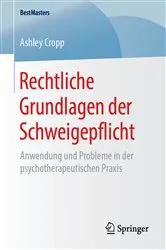 Book cover of Rechtliche Grundlagen der Schweigepflicht by Ashley Cropp