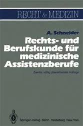 Book cover of Rechts- und Berufskunde fÃ¼r medizinische Assistenzberufe (2nd ed.) by Alfred Schneider
