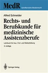 Book cover of Rechts- und Berufskunde fÃ¼r medizinische Assistenzberufe (3rd ed.) by Alfred Schneider