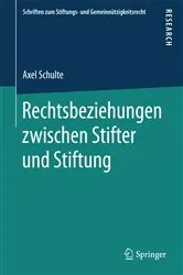 Book cover of Rechtsbeziehungen zwischen Stifter und Stiftung by Axel Schulte