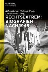Book cover of Rechtsextrem: Biografien nach 1945 by Gideon Botsch