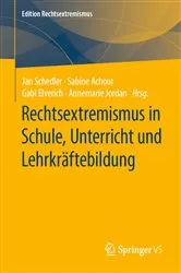 Book cover of Rechtsextremismus in Schule, Unterricht und Lehrkräftebildung by Jan Schedler