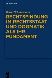 Book cover of Rechtsfindung im Rechtsstaat und Dogmatik als ihr Fundament by Bernd Schünemann