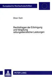 Book cover of Rechtsfragen der Erbringung und Verguetung rettungsdienstlicher Leistungen by Oliver Esch