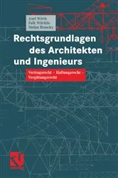 Book cover of Rechtsgrundlagen des Architekten und Ingenieurs by Axel Wirth