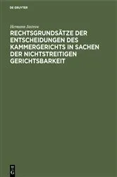 Book cover of Rechtsgrundsätze der Entscheidungen des Kammergerichts in Sachen der nichtstreitigen Gerichtsbarkeit by Hermann Jastrow