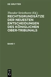 Book cover of Rechtsgrundsätze der neuesten Entscheidungen des Königlichen Ober-Tribunals. Band 1 (2nd ed.) by Theodor Striethorst