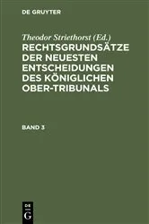 Book cover of Rechtsgrundsätze der neuesten Entscheidungen des Königlichen Ober-Tribunals. Band 3 by Theodor Striethorst